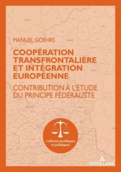 Coopération Transfrontalière Et Intégration Européenne