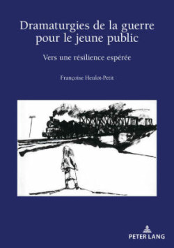 Dramaturgies de la Guerre Pour Le Jeune Public