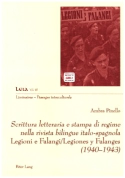 Scrittura letteraria e stampa di regime nella rivista bilingue italo-spagnola Legioni e Falangi/Legiones y Falanges (1940-1943)