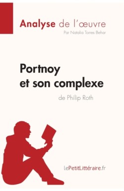 Portnoy et son complexe de Philip Roth (Analyse de l'oeuvre)