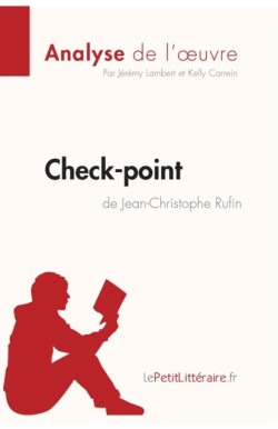 Check-point de Jean-Christophe Rufin (Analyse de l'oeuvre)