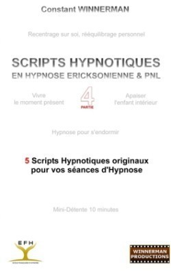 Scripts Hypnotiques En Hypnose Ericksonienne Et Pnl N°4