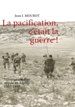 pacification, c'était la guerre !