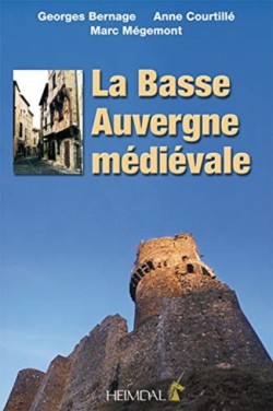 La Basse Auvergne Medievale