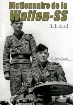 Dictionnaire De La Waffen-Ss Tome 4