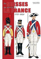 Les Suisses Au Service De La France 1715-1820