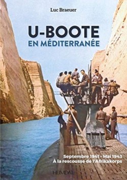 Brauer, U-Boote en Méditerranée Tome 1