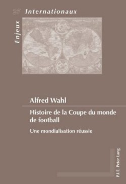 Histoire De La Coupe Du Monde De Football