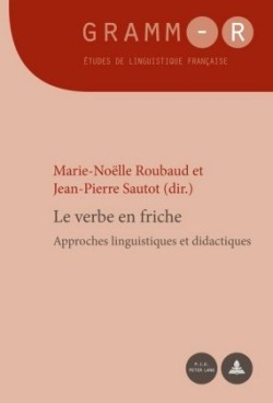 Verbe En Friche Approches Linguistiques Et Didactiques