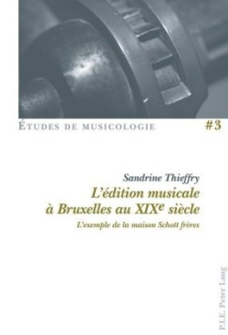 L'aedition Musicale Aa Bruxelles Au XIXe Siaecle