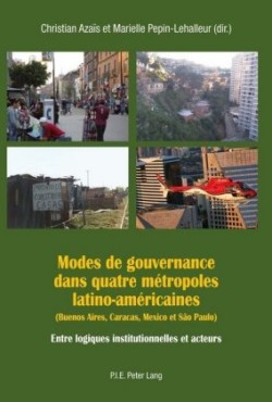 Modes De Gouvernance Dans Quatre Maetropoles Latino-Amaericaines