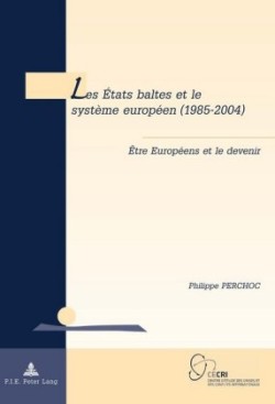 Etats Baltes Et Le Systaeme Europaeen (1985-2004)