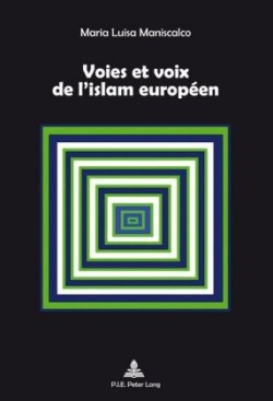 Voies Et Voix De L'islam Europaeen