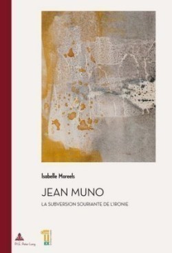 Jean Muno La Subversion Souriante De L'ironie