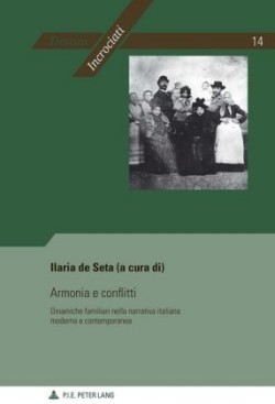 Armonia E Conflitti Dinamiche Familiari Nella Narrativa Italiana Moderna E Contemporanea