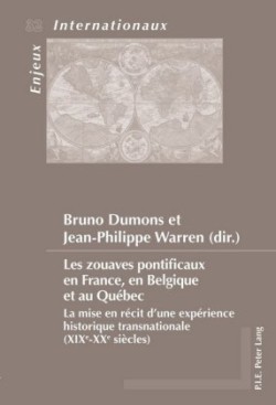 Les Zouaves Pontificaux En France, En Belgique Et Au Québec