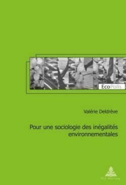 Pour Une Sociologie Des Inégalités Environnementales