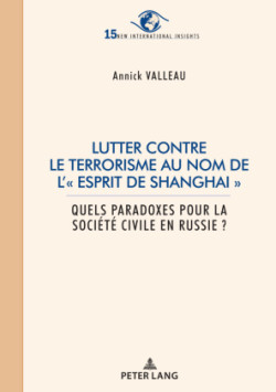 Lutter contre le terrorisme au nom de l' esprit de Shanghai