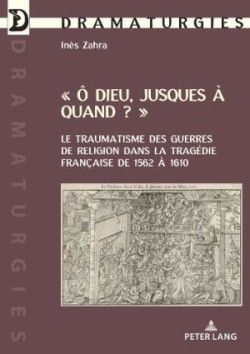 « Ô Dieu Jusques À Quand ? »