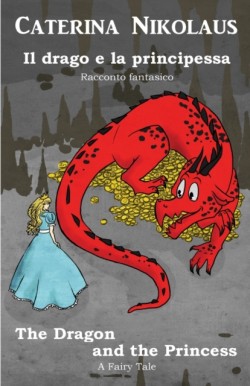 Il drago e la principessa The Dragon and the Princess Racconto fantastico - Fairy Tale