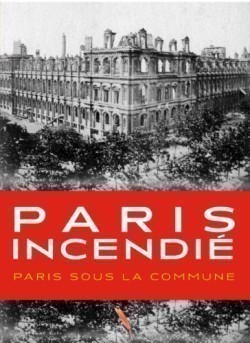 Paris incendié pendant la Commune 1871