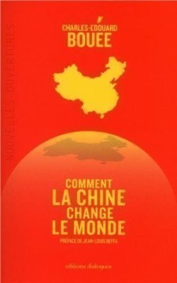 Comment la Chine change le monde