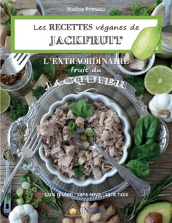 Les recettes Véganes de Jackfruit, l'Extraordinaire fruit du Jacquier