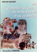 Les Quarante-Six Jours Du Mois D'Avril D'Un Chomeur