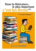 Dans La Litterature, Le Plus Important C'Est Les Livres