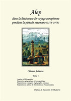 Alep dans la littérature de voyage européenne pendant la période ottomane (1516-1918)