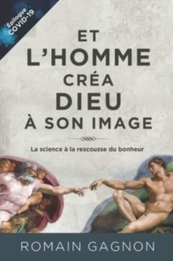 Et l'homme crea Dieu a son image