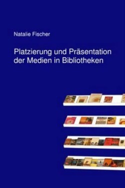 Platzierung und Präsentation der Medien in Bibliotheken