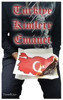 Türkiye Kimlere Emanet