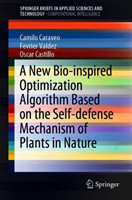 New Bio-inspired Optimization Algorithm Based on the Self-defense Mechanism of Plants in Nature