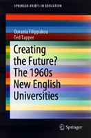 Creating the Future? The 1960s New English Universities