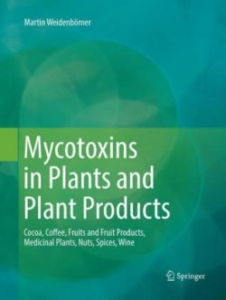 Mycotoxins in Plants and Plant Products