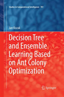 Decision Tree and Ensemble Learning Based on Ant Colony Optimization