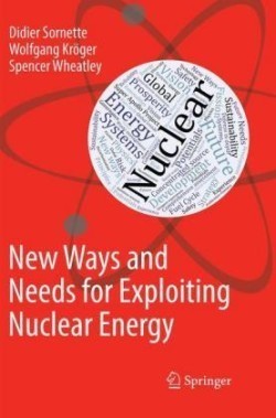 New Ways and Needs for Exploiting Nuclear Energy