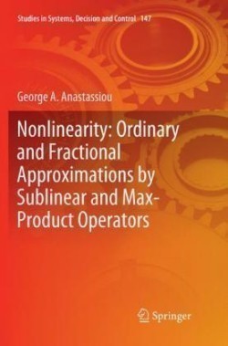 Nonlinearity: Ordinary and Fractional Approximations by Sublinear and Max-Product Operators