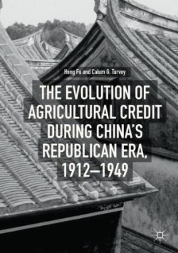 Evolution of Agricultural Credit during China’s Republican Era, 1912–1949