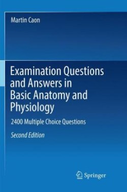 Examination Questions and Answers in Basic Anatomy and Physiology