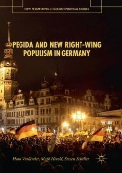 PEGIDA and New Right-Wing Populism in Germany