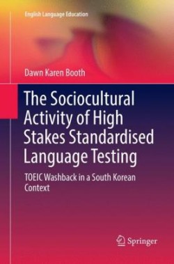 Sociocultural Activity of High Stakes Standardised Language Testing