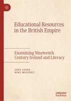 Educational Resources in the British Empire Examining Nineteenth Century Ireland and Literacy