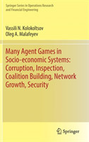 Many Agent Games in Socio-economic Systems: Corruption, Inspection, Coalition Building, Network Growth, Security