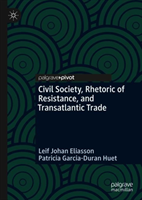 Civil Society, Rhetoric of Resistance, and Transatlantic Trade 