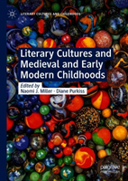 Literary Cultures and Medieval and Early Modern Childhoods