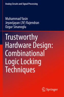 Trustworthy Hardware Design: Combinational Logic Locking Techniques