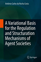 Variational Basis for the Regulation and Structuration Mechanisms of Agent Societies