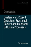 Quaternionic Closed Operators, Fractional Powers and Fractional Diffusion Processes